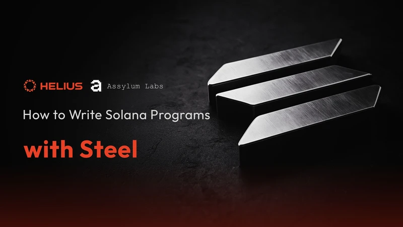 das Steel-Framework zum Schreiben von Solana Smart Contracts