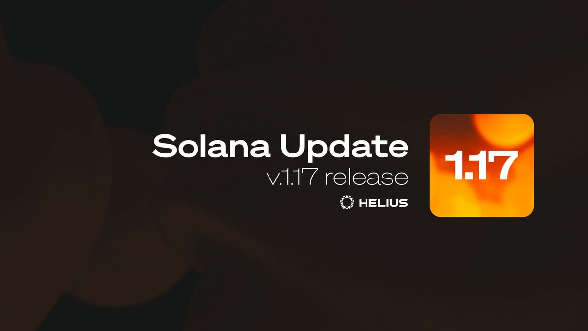 All You Need to Know About Solana's v1.17 Update
