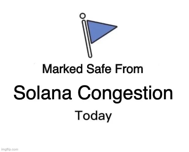 marked safe from Solana congestion today
